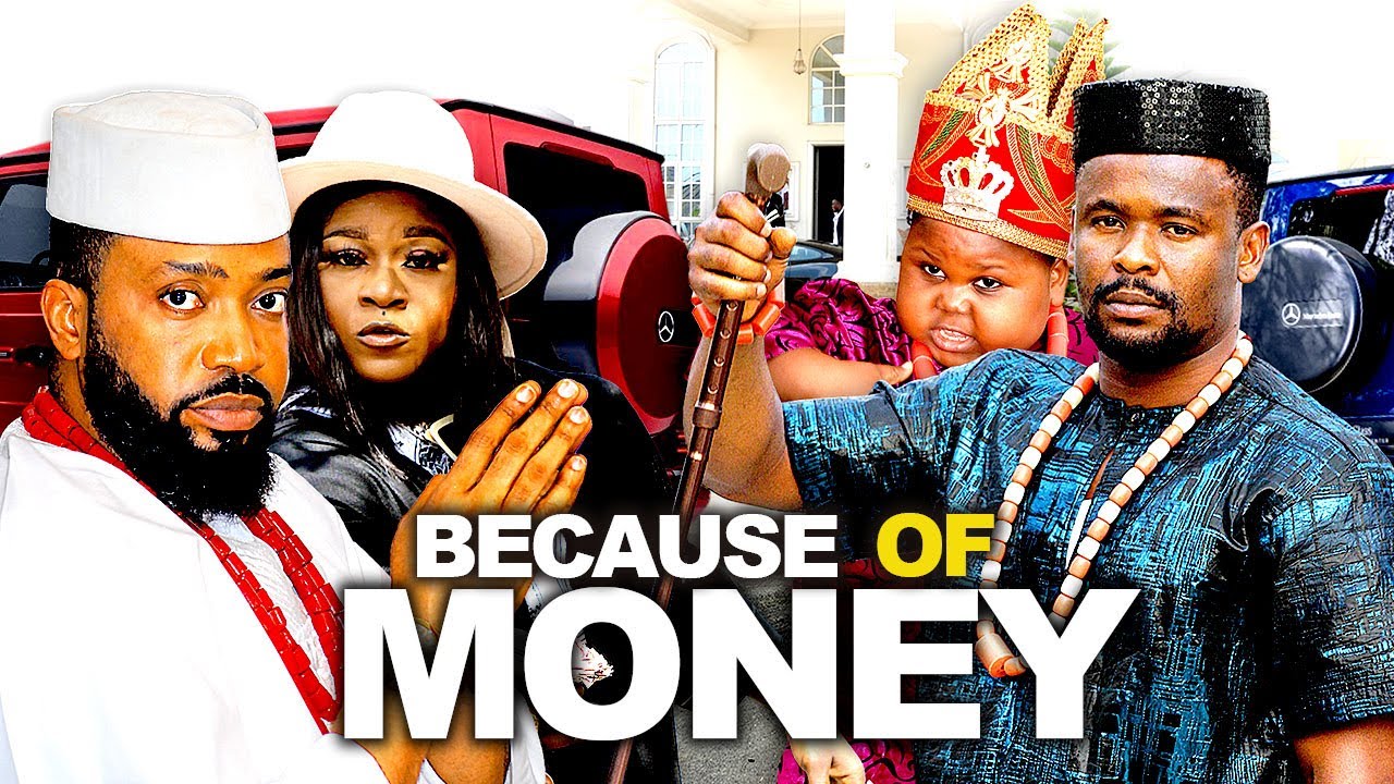 BECAUSE OF MONEY (FULL MOVIE) ZUBBY MICHEAL, FEDERICK LEONARD, 2023 NOLLYWOOD MOVIE || FULL HD