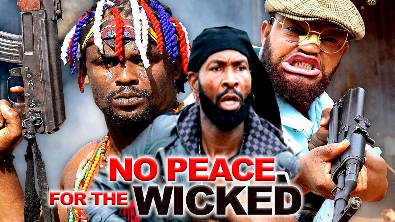NO PEACE FOR THE WICKED (FULL MOVIE) ZUBBY MICHEAL, SYLVESTER MADU | LATEST 2023 NOLLYWOOD