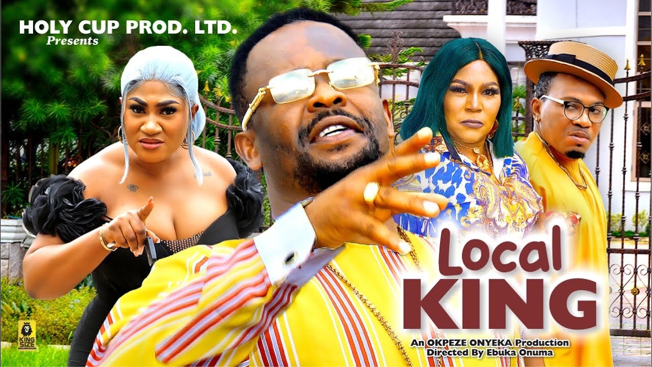 LOCAL KING SEASON 2 – ZUBBY MICHEAL,SMITH NNEBE,2023 LATEST NIGERIAN NOLLYWOOD MOVIE