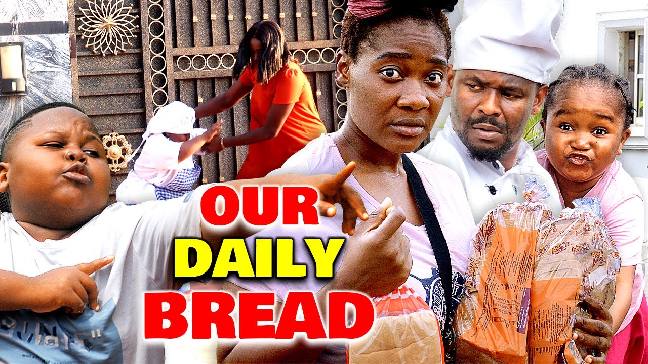 OUR DAILY BREAD | ZUBBY MICHAEL | CHIKAMSO EJIOFOR | MERCY JOHNSON | LATEST NOLLYWOOD MOVIES