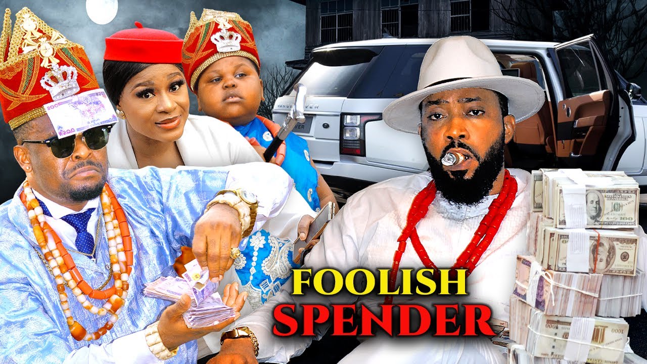 FOOLISH SPENDER | ZUBBY MICHAEL | DESTINY ETIKO | CHIKAMSO EJIOFOR | FRIEDRICH LEONARD