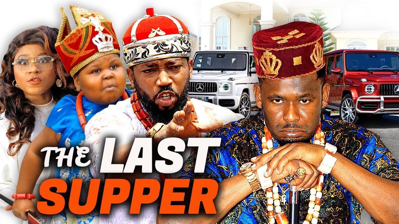 THE LAST SUPPER | ZUBBY MICHAEL | FRIEDRICH LEONARD | ADIM WILLIAMS | LATEST NOLLYWOOD MOVIES