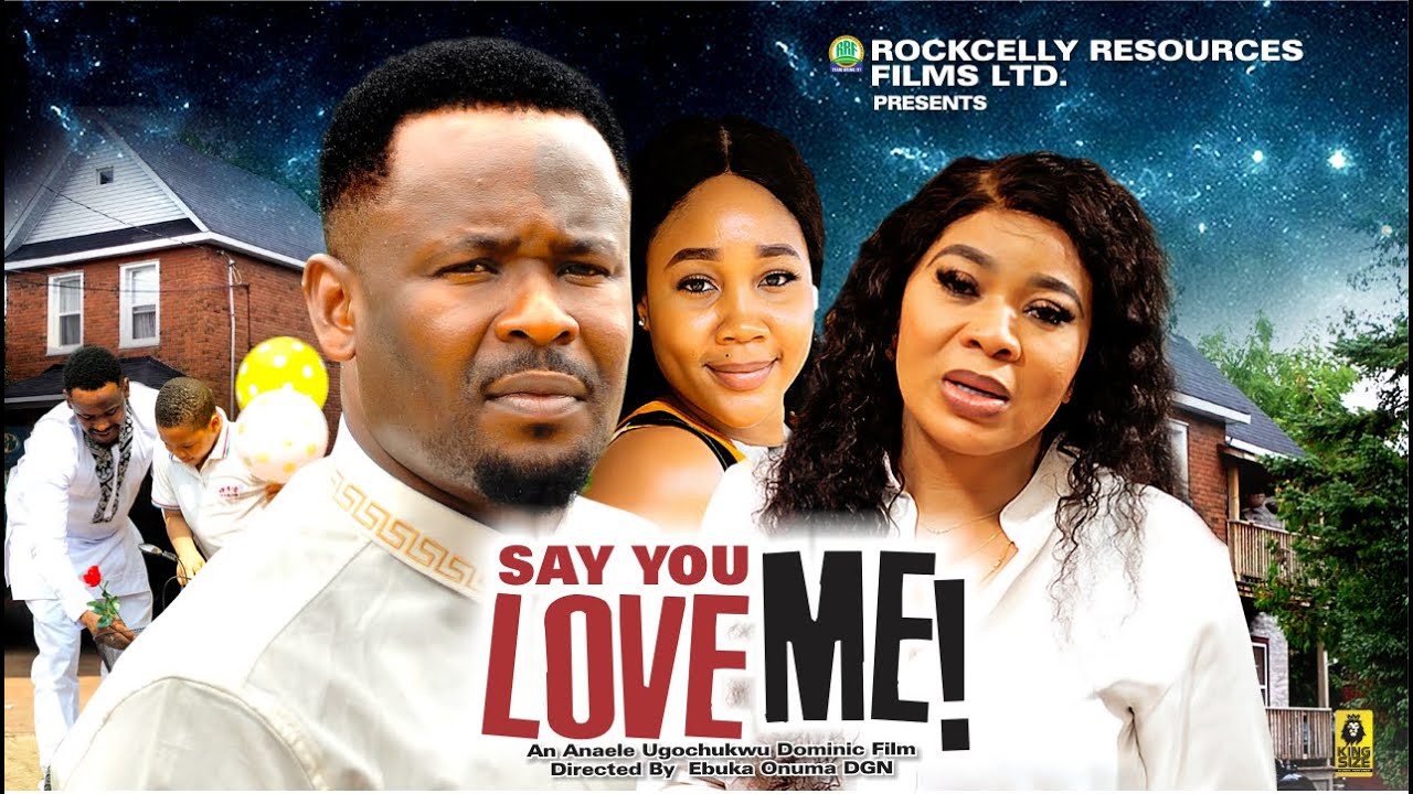 SAY YOU LOVE ME – ZUBBY MICHEAL , IFY EZE – LATEST 2024 NOLLYWOOD MOVIE